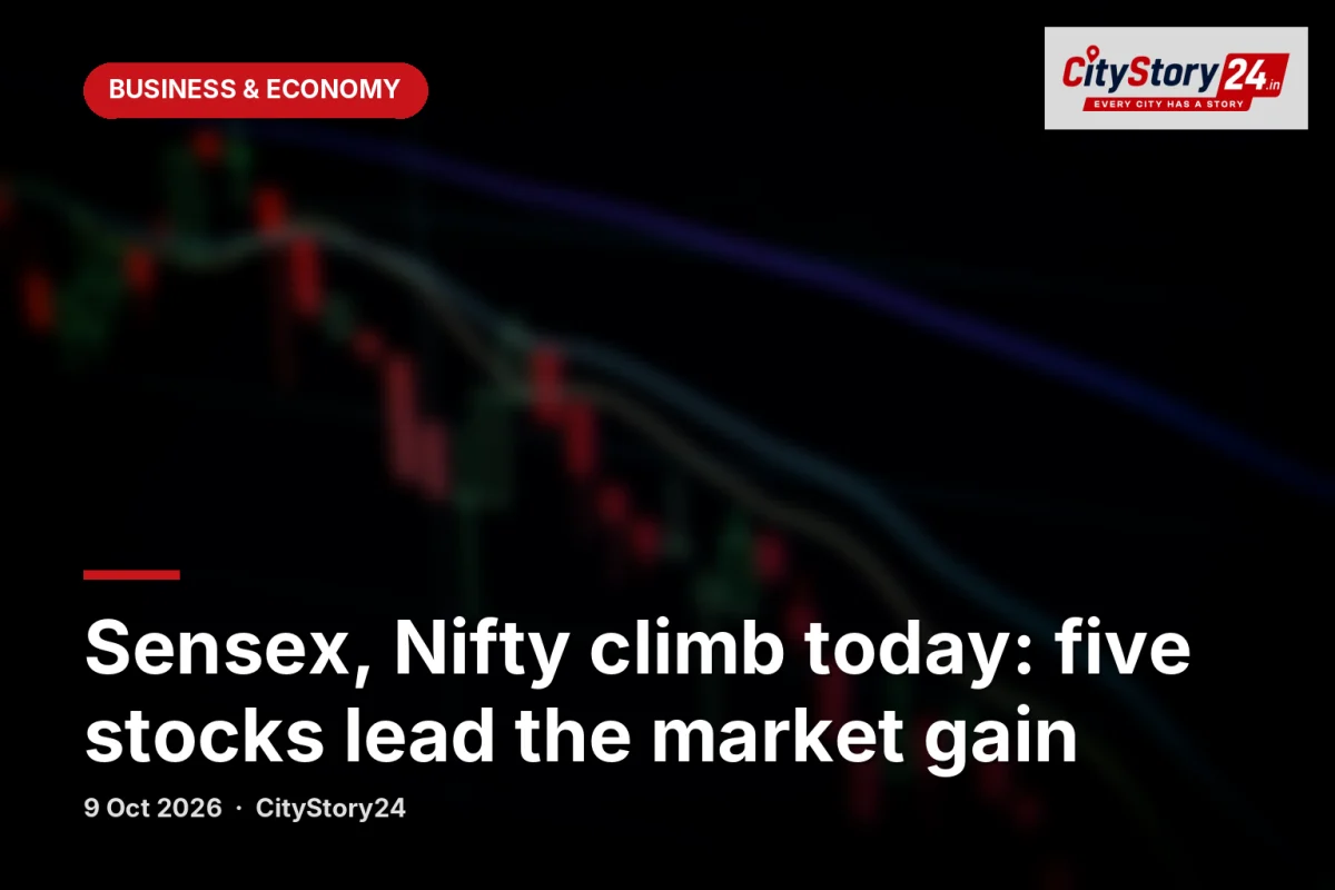Sensex, Nifty climb today: five stocks lead the market gain