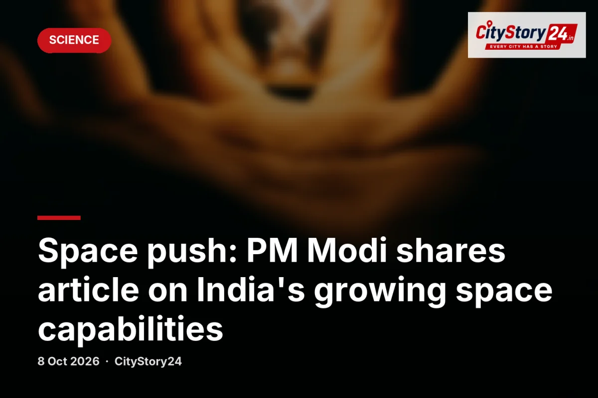 Space push: PM Modi shares article on India's growing space capabilities