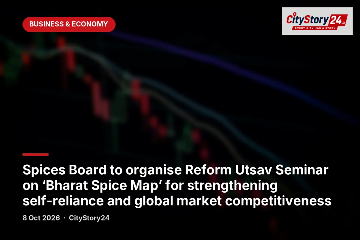 Spices Board to organise Reform Utsav Seminar on ‘Bharat Spice Map’ for strengthening self-reliance and global market competitiveness