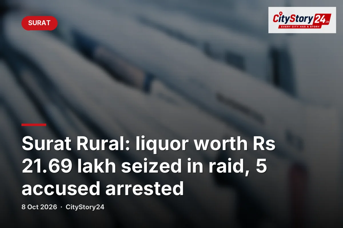 Surat Rural: liquor worth Rs 21.69 lakh seized in raid, 5 accused arrested