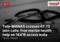 Tele-MANAS crosses 47.75 lakh calls: free mental health help on 14416 across India