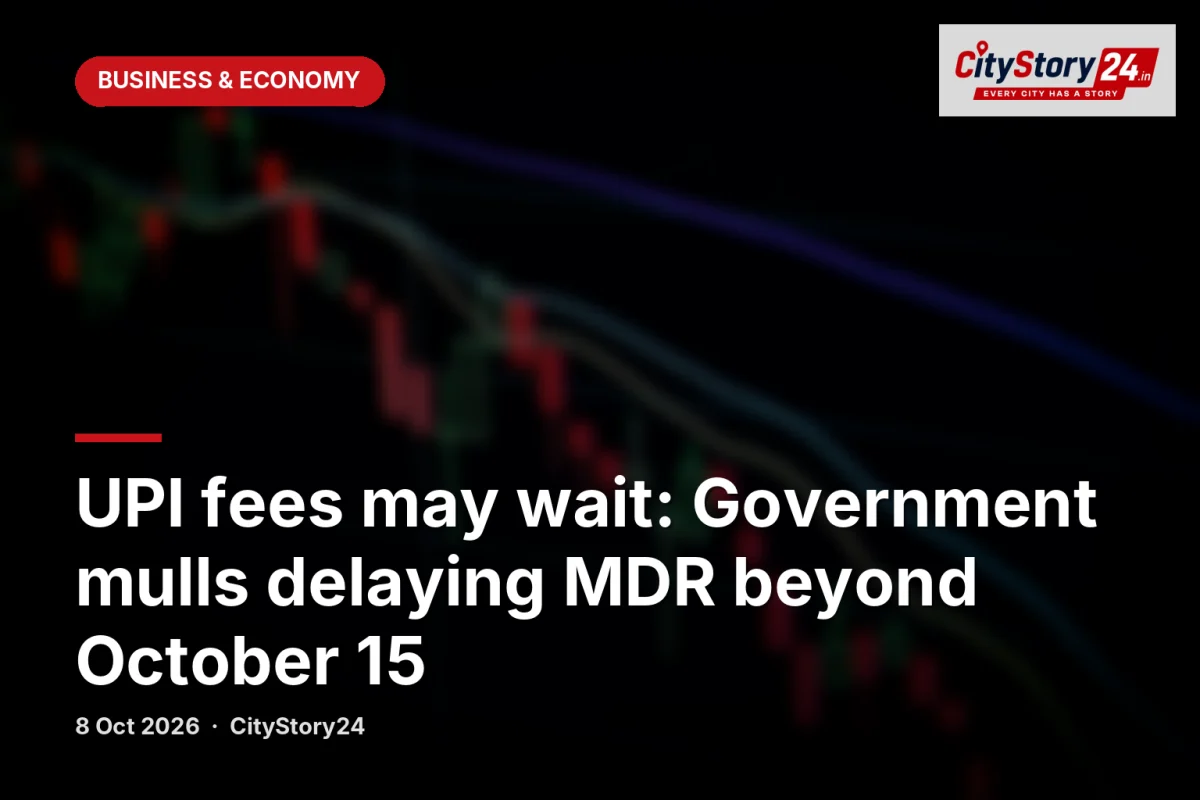 UPI fees may wait: Government mulls delaying MDR beyond October 15