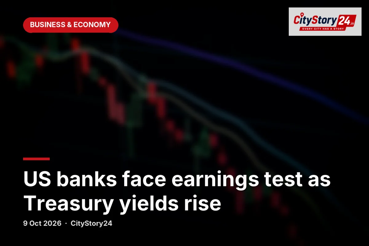US banks face earnings test as Treasury yields rise