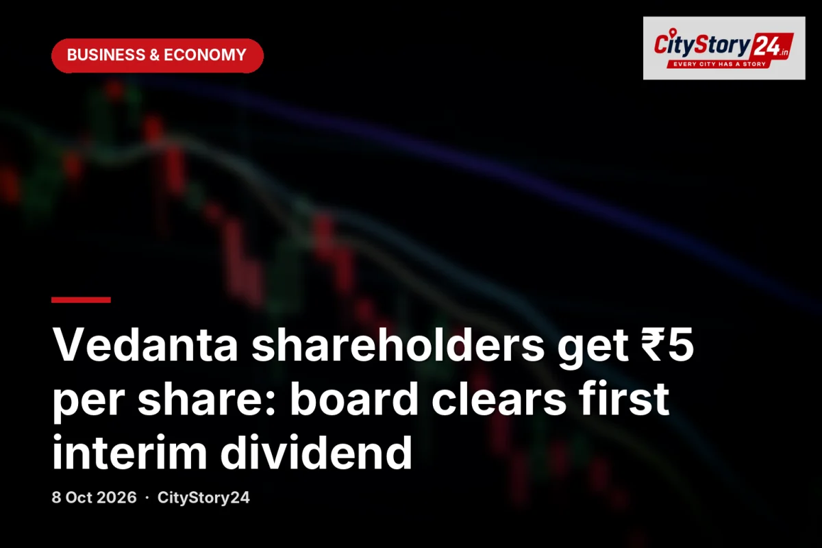 Vedanta shareholders get ₹5 per share: board clears first interim dividend