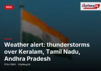 Weather alert: thunderstorms over Keralam, Tamil Nadu, Andhra Pradesh